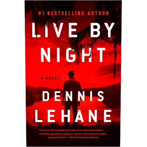 Dennis Lehane Live by Night: A Novel (Coughlin Series Book 2)