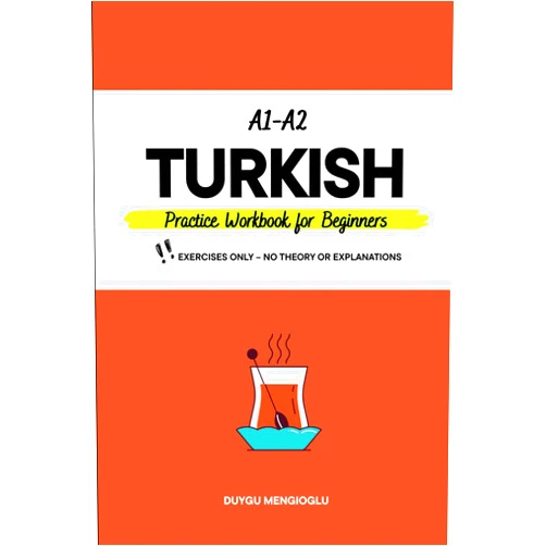 By Duygu Mengioglu (Author) Turkish Practice Workbook for Beginners: Easy and Practical Exercises for Self-Study (Learn Turkish)