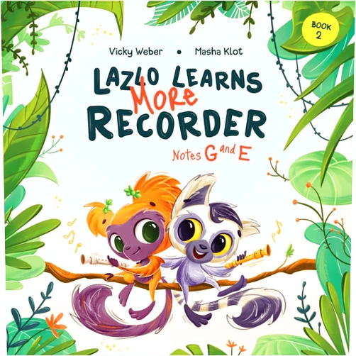 By Vicky Weber (Author), Masha Klot (Illustrator) Lazlo Learns More Recorder: Notes G and E (Learn With Lazlo series)