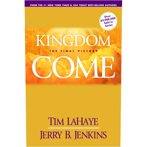 By Tim LaHaye (Author), Jerry B. Jenkins (Author) Kingdom Come: The Final Victory (Left Behind Sequel)