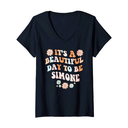 Sarcastic Birthday SIMONE Name Gift Text Joke Womens SIMONE Personalized Name Beautiful Day SIMONE Birthday V-Neck T-Shirt
