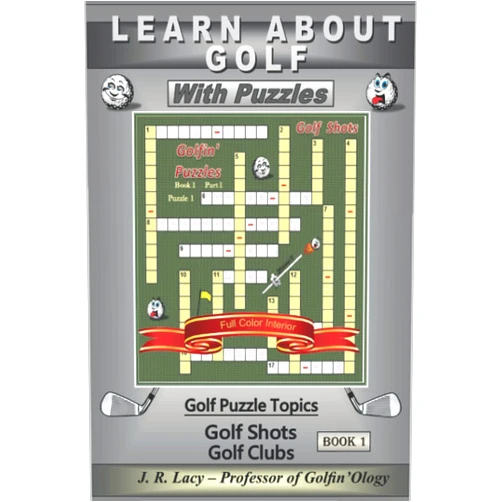 By Golfin'Ology Publishers (Author) Learn About Golf With Puzzles: Play Better Golf By Solving Golf Puzzles: Mind Games and Images Help You Retain Information, And With This Humorous, ... Stay With You Longer And Make Learning Fun!