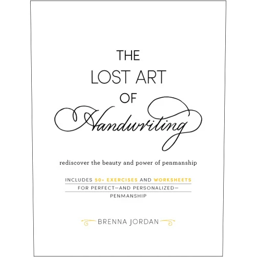 Brenna Jordan The Lost Art of Handwriting: Rediscover the Beauty and Power of Penmanship
