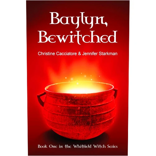 Christine Cacciatore,Jennifer Starkman Baylyn, Bewitched (The Whitfield Witch Series)