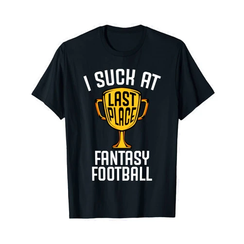 Fantasy Football Last Place Trophy Shirts I Suck At Fantasy Football Last Place 2019 Loser Trophy T-Shirt