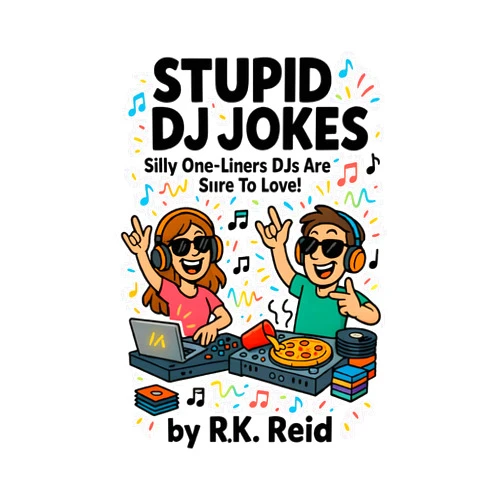 R.K. Reid Stupid DJ Jokes: Funny DJ Gifts: Silly One-liners DJ's Are Sure To Love!