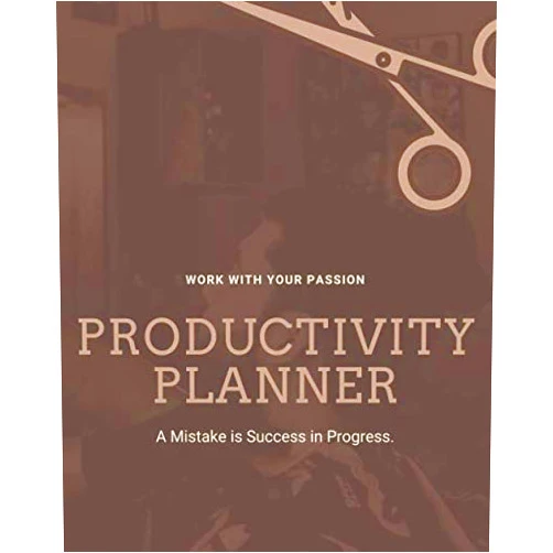 By Julie G. Rosenberg (Author) Productivity Planner for Salon Manager - Project Notes - Goal Progress - Goal Action Plan: A Mistake is Success in Progress.