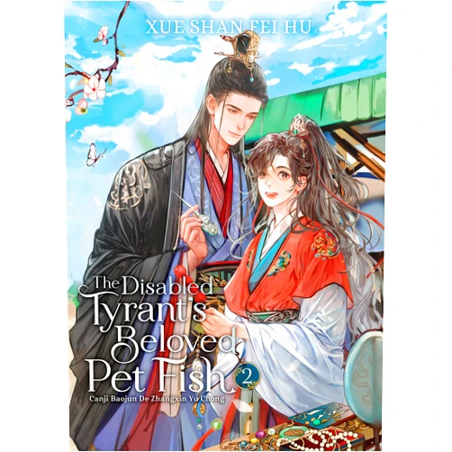 Xue Shan Fei Hu,Ryoplica,Changle,Kura The Disabled Tyrant's Beloved Pet Fish: Canji Baojun De Zhangxin Yu Chong (Novel) Vol. 2