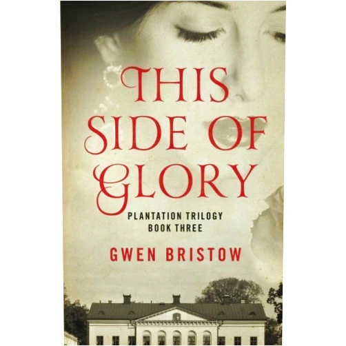 By Gwen Bristow (Author) This Side of Glory (Plantation Trilogy) by Bristow, Gwen (2014) Paperback