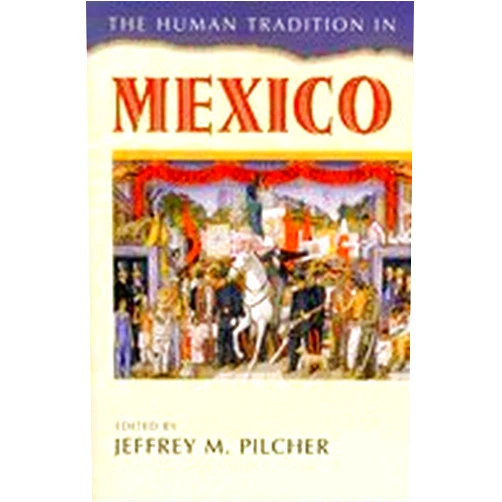 By Jeffrey M. (editor) Pilcher (Author) Human Tradition in Mexico