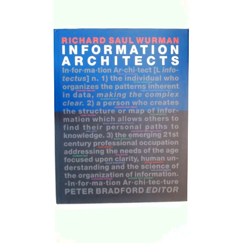 By Richard Saul; edited by Peter Bradford Wurman (Author) Information Architects