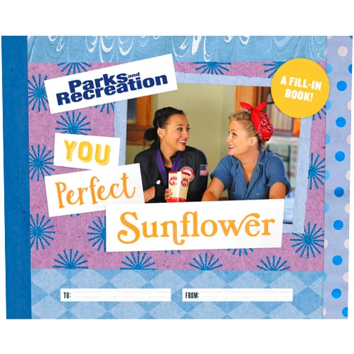 Christine Kopaczewski Parks and Recreation: You Perfect Sunflower: A Fill-In Book