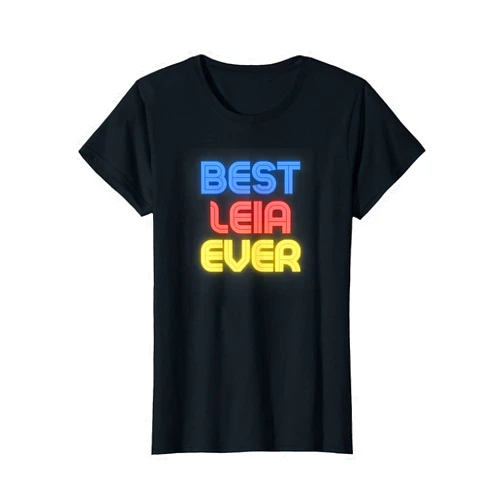 Leia Name Shirts & Gifts For WOmen & Girls Best Leia Ever - Funny Leia Name - Leia T-Shirt