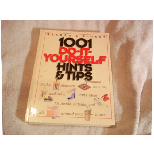 Editors of Reader's Digest 1001 Do-It-Yourself Hints and Tips