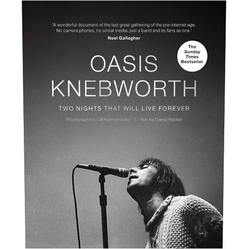 Jill Furmanovsky,Daniel Rachel Oasis: Knebworth: Two Nights That Will Live Forever