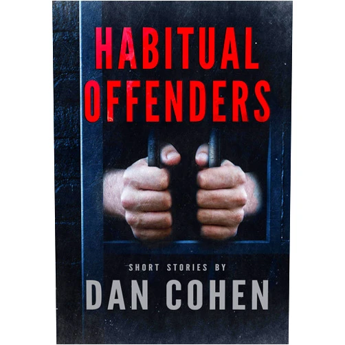 Dan Cohen Habitual Offenders: Short Stories By Dan Cohen