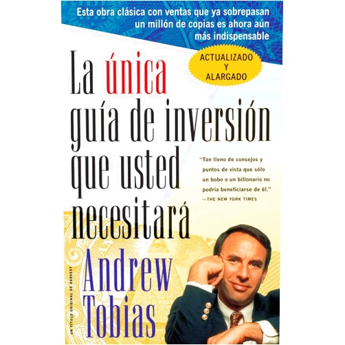 Andrew Tobias La Unica Guia de Inversion Que Usted Necesitar (The Only Investment Guide You'll Ever Need, Spanish Edition)