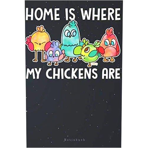 German Edition by Fun Hühner Geschenke für Landwirte & Bauern (Author) Home is where my Chickens are: Home is Where my Chickens are Hühner Landwirt Bauer Spruch Notizbuch | Notizblock als Geschenk-Idee | 110 Seiten Journal | Liniert, Kladde im A5 Format (German Edition)