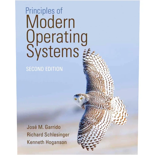 Jose M Garrido,Richard Schlesinger,Kenneth Hoganson Principles of Modern Operating Systems
