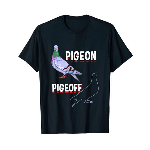 Homing Pigeon Bird Lover Apparel & Co. Pigeon Breeder Design For Bird Owner - Pigeon Pigeoff T-Shirt