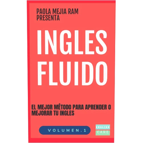 PAOLA MEJIA RAM INGLES FLUIDO: EL MAS EXITOSO CURSO DE INGLES (INGLÉS FLUIDO) (Spanish Edition)