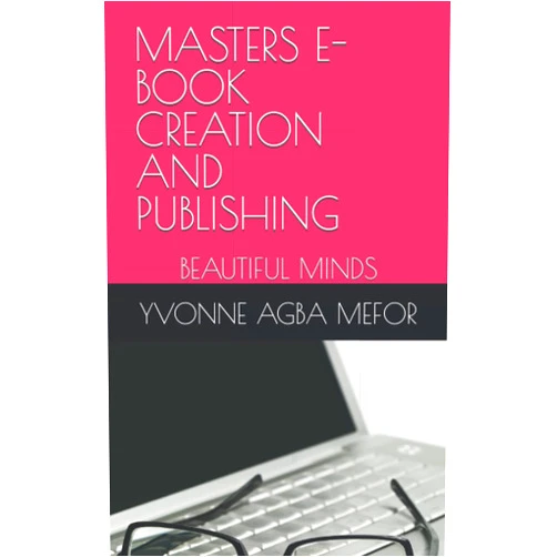 YVONNE AGBA MEFOR MASTERS E-BOOK CREATION AND PUBLISHING:: Beautiful Minds