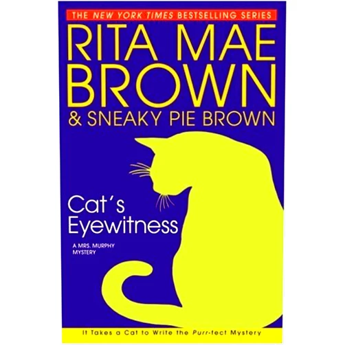 By Rita Mae Brown (Author) Format: Kindle Edition Cat's Eyewitness: A Mrs. Murphy Mystery