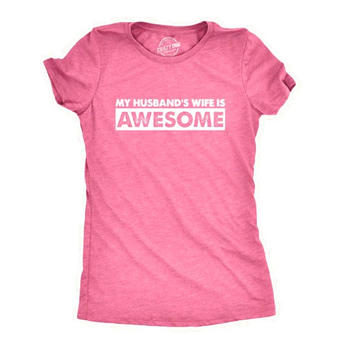 Crazy Dog T-Shirts womens 99wifeawesomewmns
