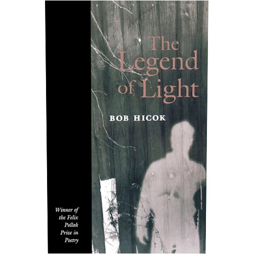 Bob Hicok The Legend of Light (Volume 1995) (Wisconsin Poetry Series)
