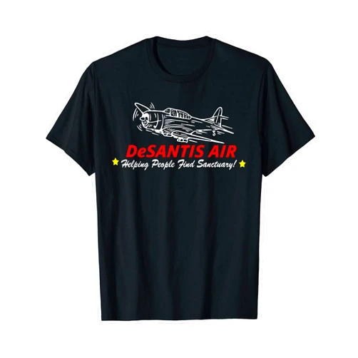 Desantis Air Helping People Find Sanctuary T-Shirt