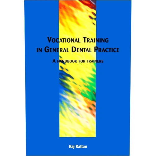 By Raj Rattan (Author), Ian Waite (Author) Format: Kindle Edition Vocational Training in General Dental Practice: The Handbook for Trainers