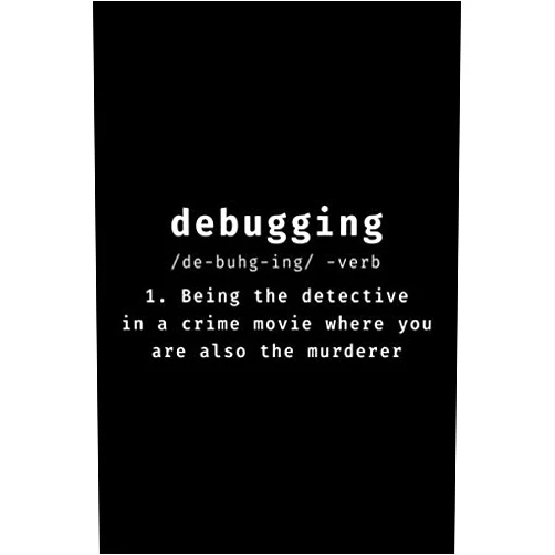 By Funny programmers and developers journal publishing (Author) Debugging Definition journal | Funny birthday Gift for developers, programmers, coders and Software Engineer: Lined Notebook / Journal Gift, 110 ... Finish (funny developers Journal/Notebook)