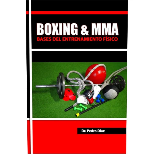Spanish Edition by Dr. Pedro L Diaz (Author) Boxing & MMA: Bases del Entrenamiento Fisico. (Spanish Edition)