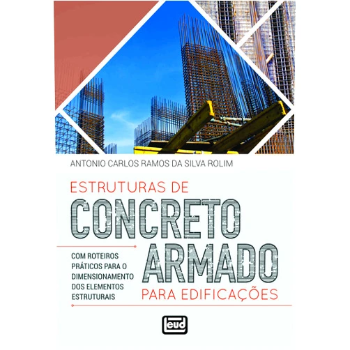 FAFAAWFF Estruturas de Concreto Armado Para Edificações - com Roteiros Práticos Para o Dimensionamento dos Elementos Estruturais