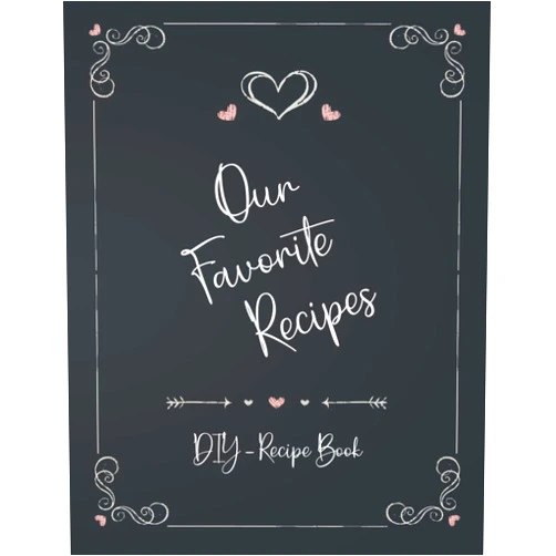 Celina Meiners Our favorite recipes - DIY cookbook: A blank cookbook journal for couples and families where you can write in - a keepsake recipe book - A unique gift for Valentine´s day for him and her