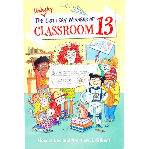 By Honest Lee (Author), Matthew J. Gilbert (Author), Joelle Dreidemy (Illustrator) & 0 more The Unlucky Lottery Winners of Classroom 13 (Classroom 13, 1)