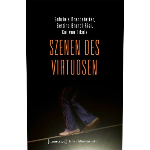 German Edition by Gabriele Brandstetter (Author), Bettina Brandl-Risi (Author), Kai van Eikels (Author) & 0 more Format: Kindle Edition Szenen des Virtuosen (Edition Kulturwissenschaft 9) (German Edition)