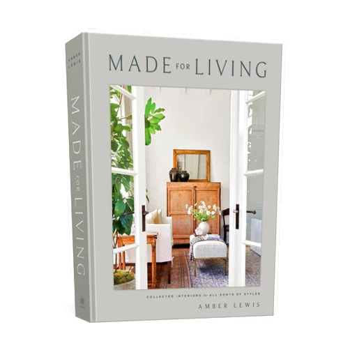 Amber Lewis,Cat Chen Made for Living: Collected Interiors for All Sorts of Styles