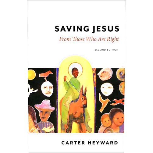 By Carter Heyward (Author) Format: Kindle Edition Saving Jesus: From Those Who Are Right