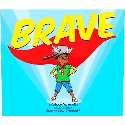 Stacy McAnulty,Joanne Lew-Vriethoff Brave