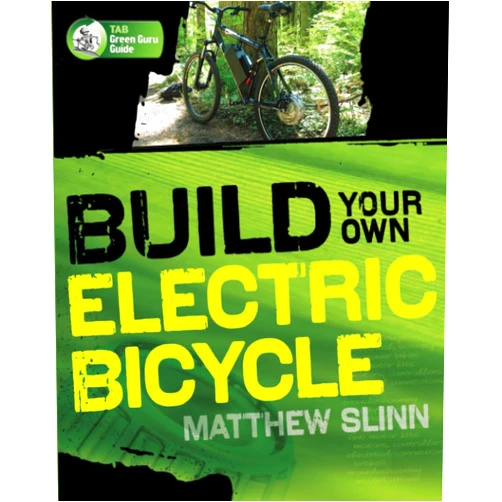 By SLINN (Author) Build Your Own Electric Bicycle
