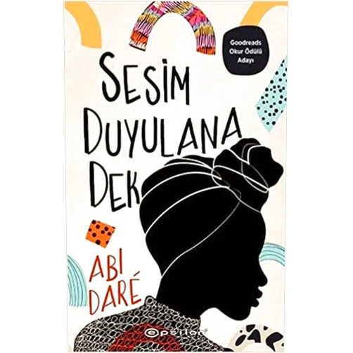 Turkish Edition by Abi Daré (Author), Filiz Çakır (Translator) Sesim Duyulana Dek