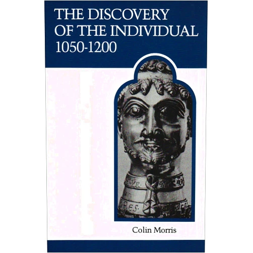 By Colin Morris (Author) The Discovery of the Individual 1050-1200 (MART: The Medieval Academy Reprints for Teaching)