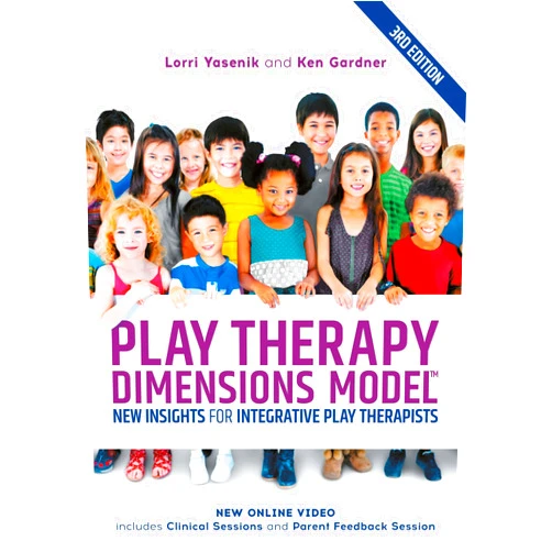 Lorri Yasenik,Ken Gardner,Athena A. Drewes,Karen Stagnitti Play Therapy Dimensions Model: New Insights for Integrative Play Therapists
