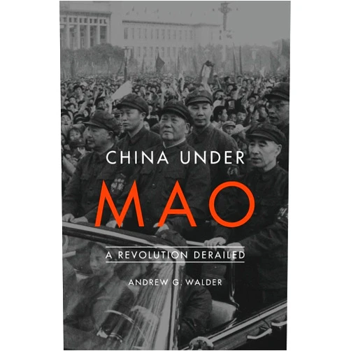 By Andrew G. Walder (Author) China Under Mao: A Revolution Derailed