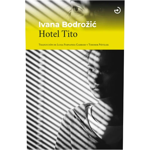 Spanish Edition by Ivana Bodrožić (Author), Luisa Fernanda Garrido (Translator), Tihomir Pištelek (Translator) & 0 more Hotel Tito
