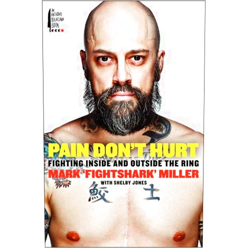 Mark Miller,Shelby Jones Pain Don't Hurt: Fighting Inside and Outside the Ring
