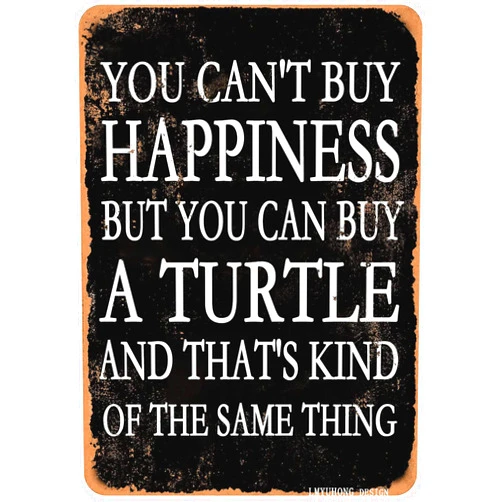 LMYUHONG Tin Metal Sign-You Can't Buy Happiness But You Can Buy a Turtle-12x16inch Retro Vintage Funny Style Wall Art Decor Yard for Pet Enthusiasts