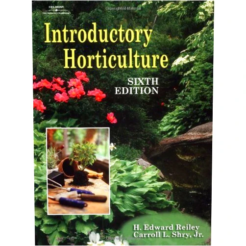 Carroll Shry H. Edward Reiley By H. Edward Reiley - Introductory Horticulture: 6th (sixth) Edition