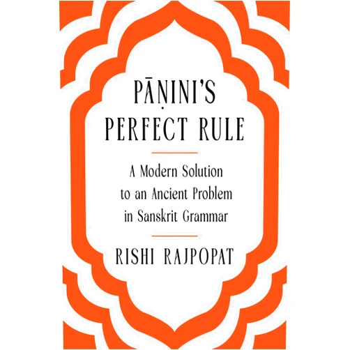 By Rishi Rajpopat (Author) Format: Kindle Edition Pāṇini's Perfect Rule: A Modern Solution to an Ancient Problem in Sanskrit Grammar